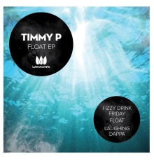 Timmy P - FLOAT EP