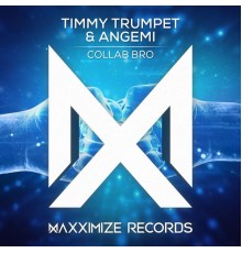 Timmy Trumpet & ANGEMI - Collab Bro