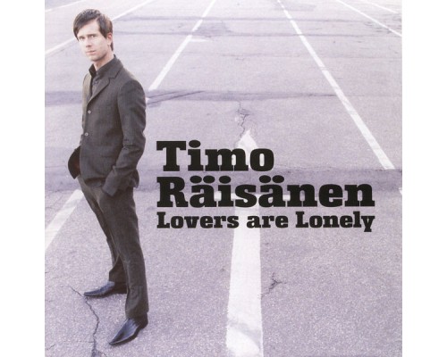 Timo Räisänen - Lovers Are Lonely