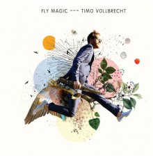 Timo Vollbrecht - Fly Magic