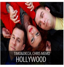 Timo & Dicca, Chris Memo - Hollywood