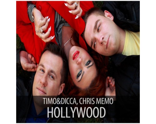 Timo & Dicca, Chris Memo - Hollywood