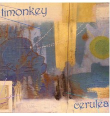 Timonkey & Timonkey - Cerulea