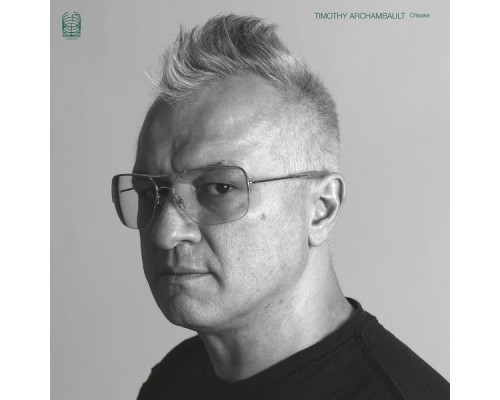 Timothy Archambault - Chìsake Timothy Archambault - Chìsake