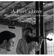 Timothy Ridout, Frank Dupree - A Poet's Love, Prokofiev: Romeo and Juliet - Schumann: Dichterliebe