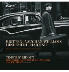 Timothy Ridout, Orchestre de Chambre de Lausanne, Jamie Phillips - Music for Viola & Chamber Orchestra