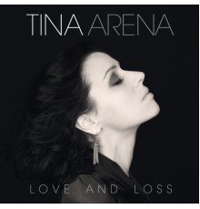 Tina Arena - Love And Loss