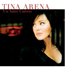 Tina Arena - Un Autre Univers