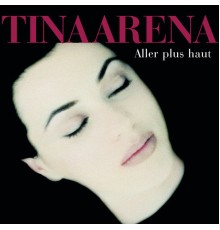 Tina Arena - Aller Plus Haut