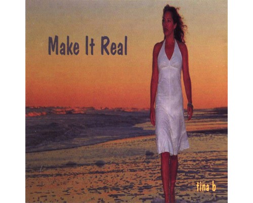 Tina B - Make It Real