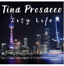Tina Prosacco - City Life