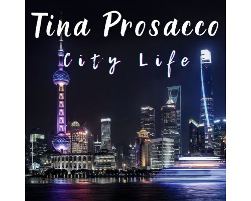 Tina Prosacco - City Life