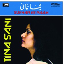 Tina Sani - Sukhan Ke Naam