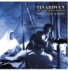 Tinariwen - The Radio Tisdas Sessions