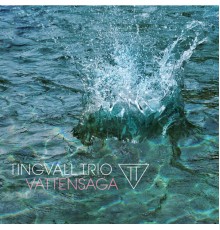 Tingvall Trio - Vattensaga