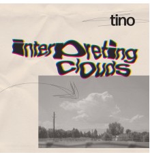 Tino - Interpreting Clouds