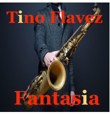 Tino Flavez - Fantasia