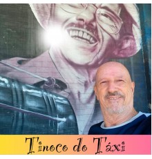 Tinoco do Taxi - Te Dei Prazer