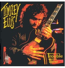 Tinsley Ellis - Trouble Time