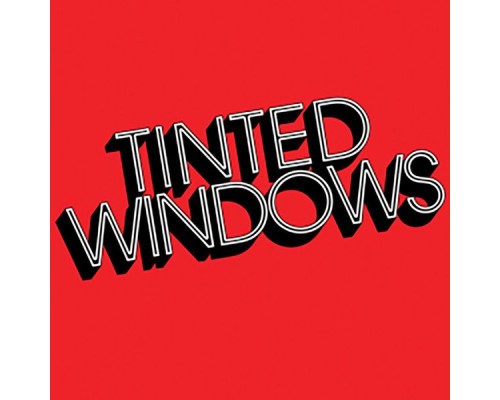 Tinted Windows - Tinted Windows