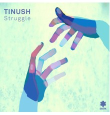 Tinush - Struggle