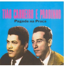 Tião Carreiro & Pardinho - Pagode na Praça