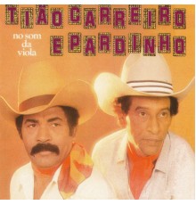 Tião Carreiro & Pardinho - No Som Da Viola