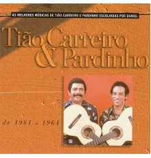 Tião Carreiro and Pardinho - Seleção De Sucessos - 1961 - 1964
