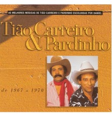 Tião Carreiro and Pardinho - Seleção De Sucessos - 1967 - 1970