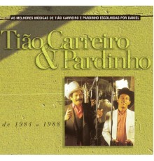 Tião Carreiro and Pardinho - Seleção De Sucessos - 1984 - 1988