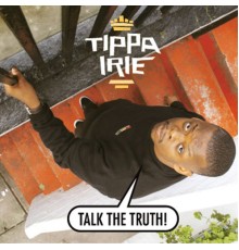 Tippa Irie - Talk the Truth!