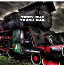 Tippy Cup - Track Rail