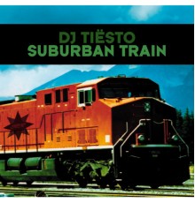 Tiësto - Suburban Train