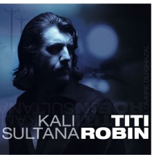 Titi Robin - Kali Sultana