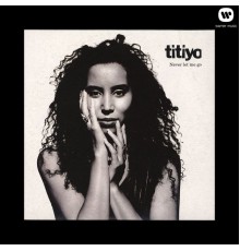 Titiyo - Never Let Me Go