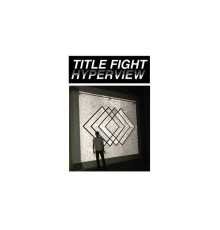 Title Fight - Hyperview