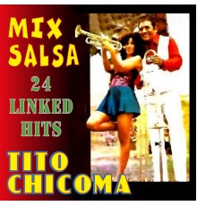 Tito Chicoma - Mix Salsa 24 Linked Hits