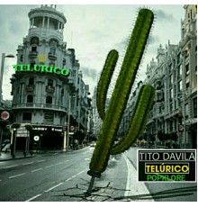 Tito Dávila - Telúrico (Popklore)