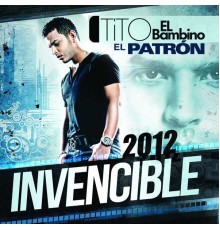 Tito "El Bambino" - Invencible 2012