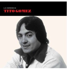 Tito Gómez - La Herencia