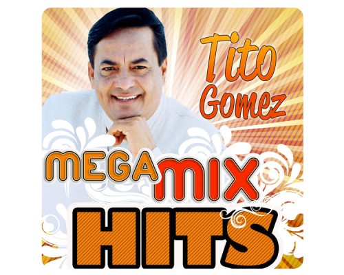 Tito Gómez - Mega MixHits