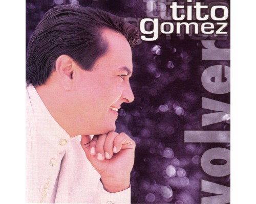 Tito Gómez - Volver