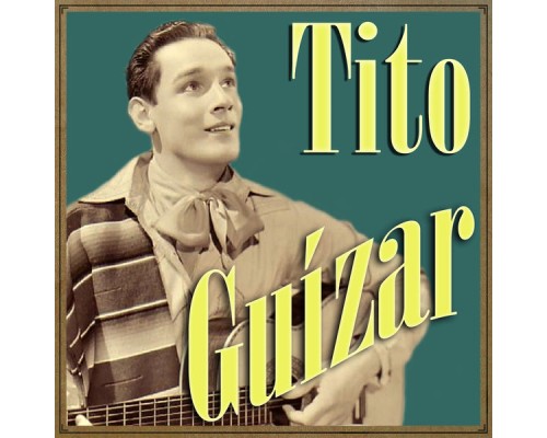 Tito Guízar - Tito Guízar