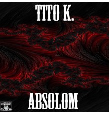 Tito K. - Absolom