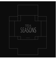 Tito K. - Seasons (Original Mix)