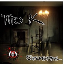 Tito K. - Supernatural (Original Mix)