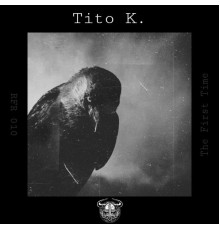 Tito K. - The First Time