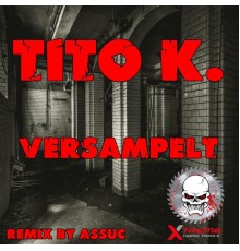 Tito K. - Versampelt