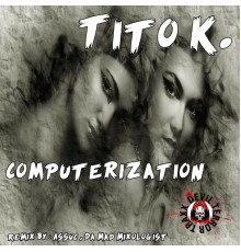 Tito K. - Computerization