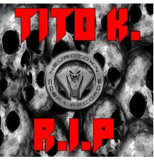 Tito K. - R.I.P